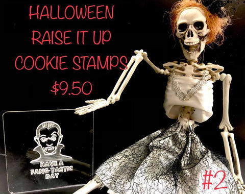 HAVE A FANG-TASTIC DAY- RAISE IT UP COOKIE STAMP