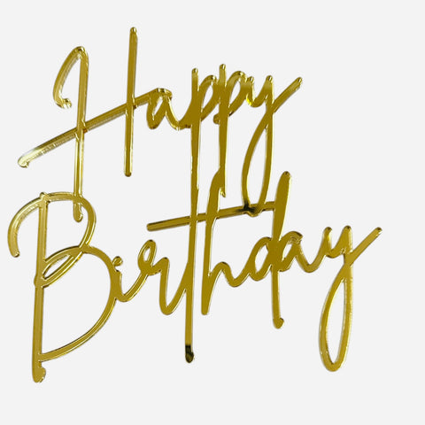 HAPPY BIRTHDAY SCRIPT FONT GOLD ACRYLIC CAKE TOPPER - Whip It Up Cake Supplies
