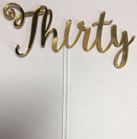 30TH BIRTHDAY CAKE TOPPERS ACRYLIC & WOOD [MESSAGE: THIRTY FANCY GOLD MIRROR ACRYLIC]