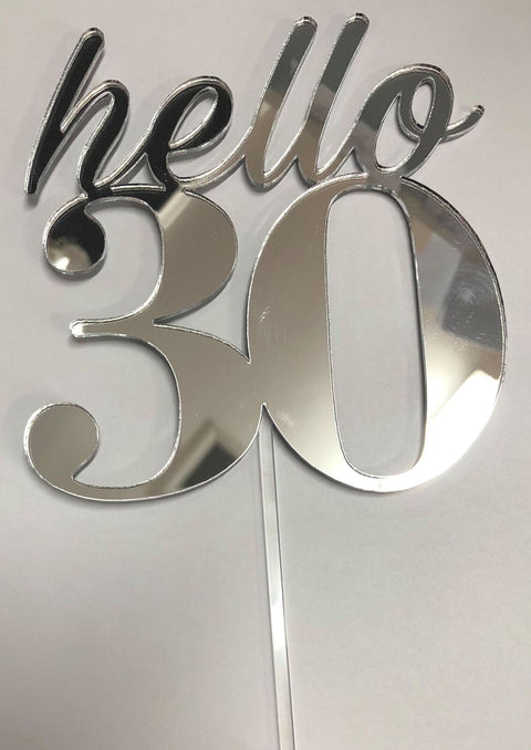 30TH BIRTHDAY CAKE TOPPERS ACRYLIC & WOOD [MESSAGE: HELLO 30 SILVER MIRROR] - Whip It Up Cake Supplies