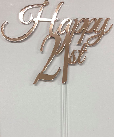 21st CAKE TOPPERS ACRYLIC & WOOD [MESSAGE: HAPPY 21st SCRIPT ROSE GOLD MIRROR CAKE TOPPER]