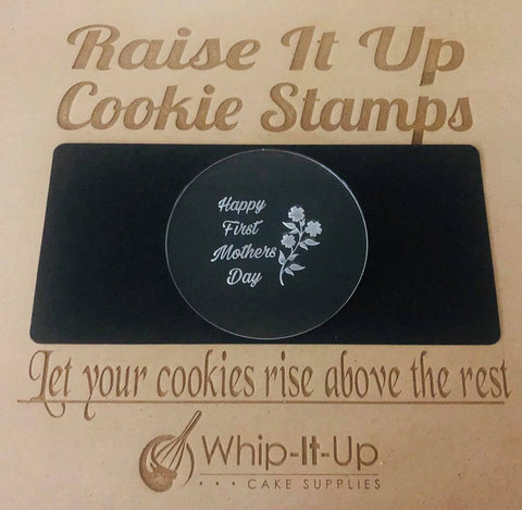 HAPPY FIRST MOTHERS DAY - RAISE IT UP COOKIE STAMP